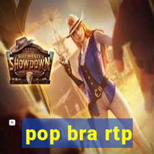 pop bra rtp